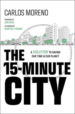 THE 15-MINUTE CITY - A SOLUTION FOR SAVING TIME AND OUR PLANET